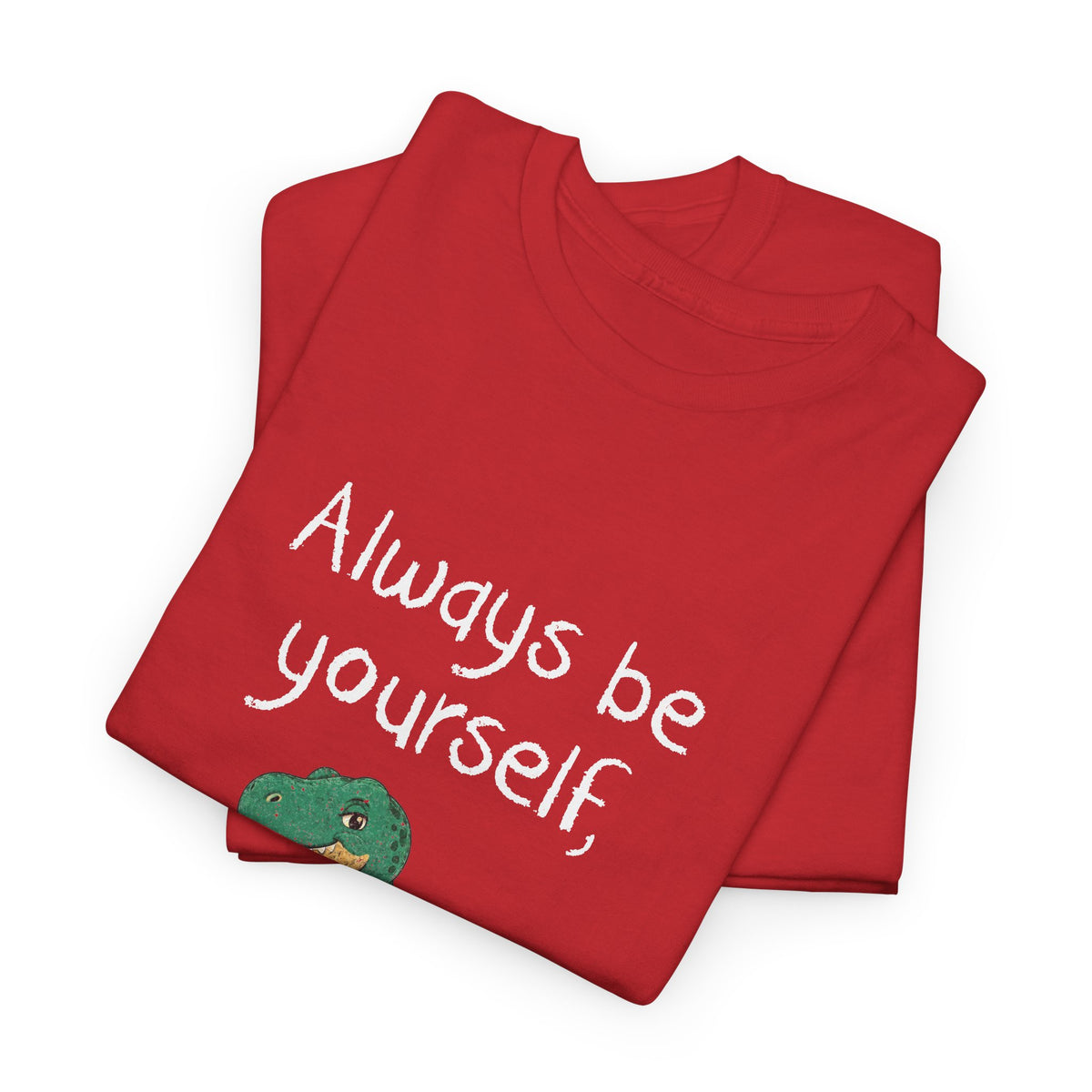 Always Be A T-Rex