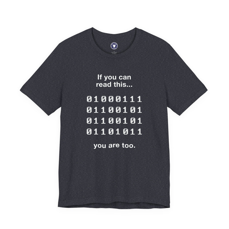 If You Can Read This You Are Too - Nerd Shirt - Premium Unisex Crewneck T-Shirt
