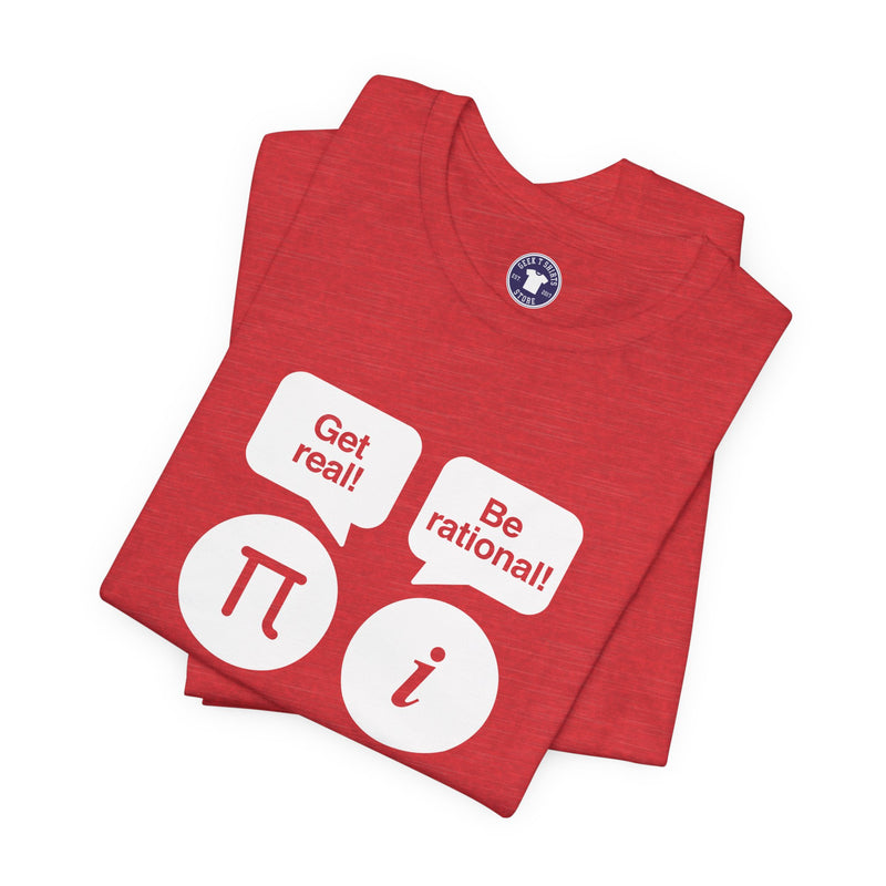 Get Real Be Rational - Premium Unisex Crewneck T-Shirt