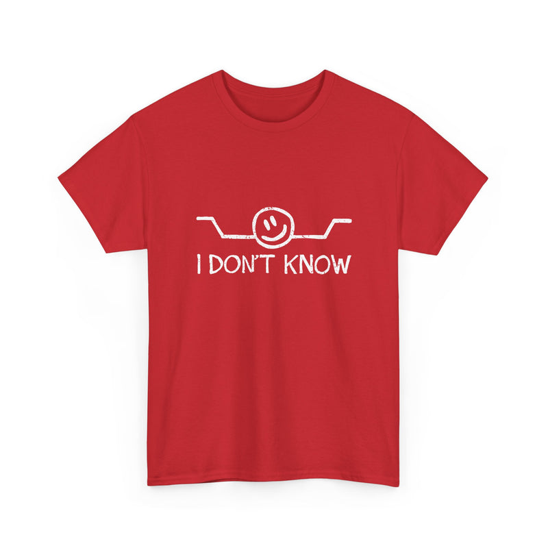 I Don't Know - Regular Unisex Crewneck T-Shirt
