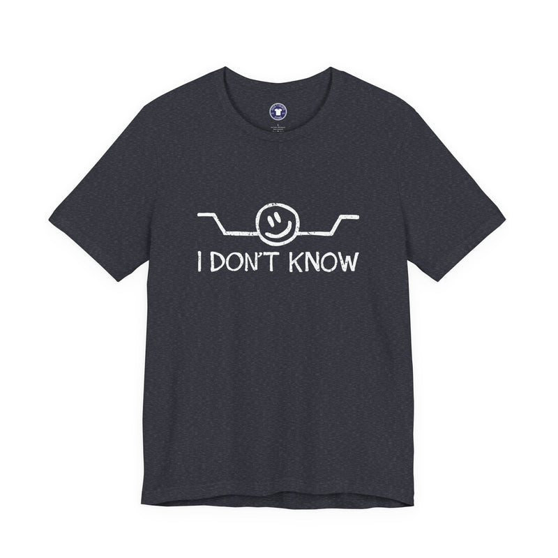 I Don't Know - Premium Unisex Crewneck T-Shirt