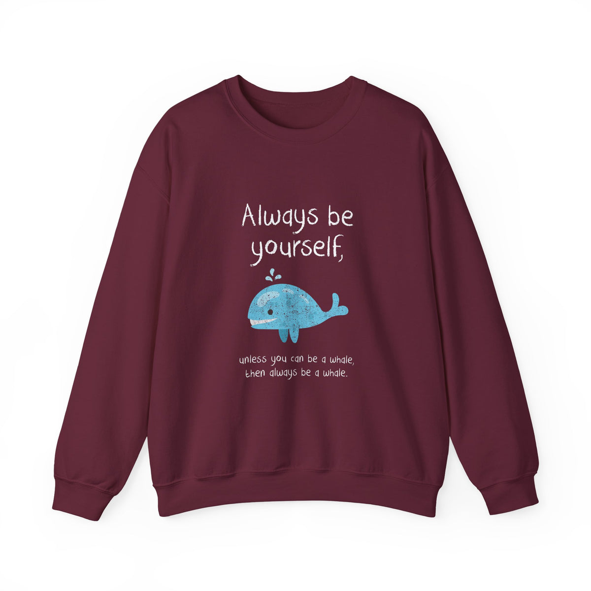 Always Be A Whale Sweatshirt