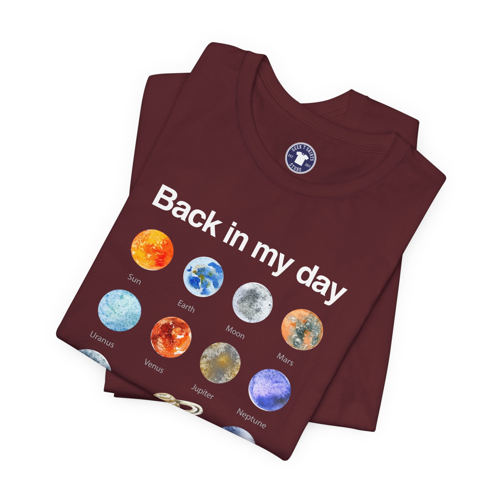 Back In My Day We Had Nine Planets - Cosmology T-Shirt - Premium Unisex Crewneck T-Shirt