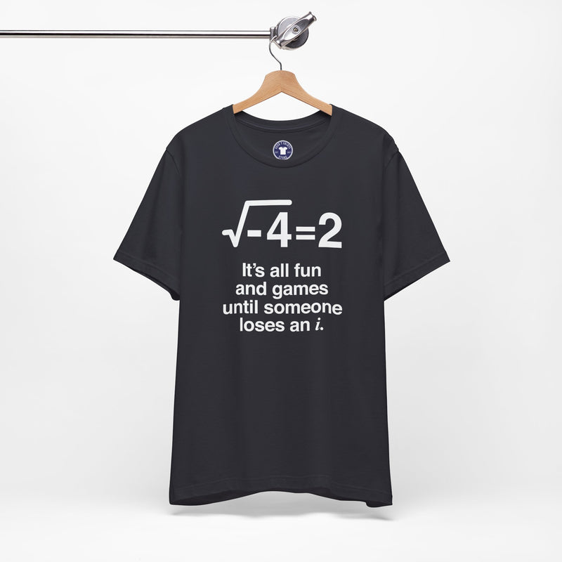 It's All Fun And Games Until Someone Loses An I - Premium Unisex Crewneck T-Shirt