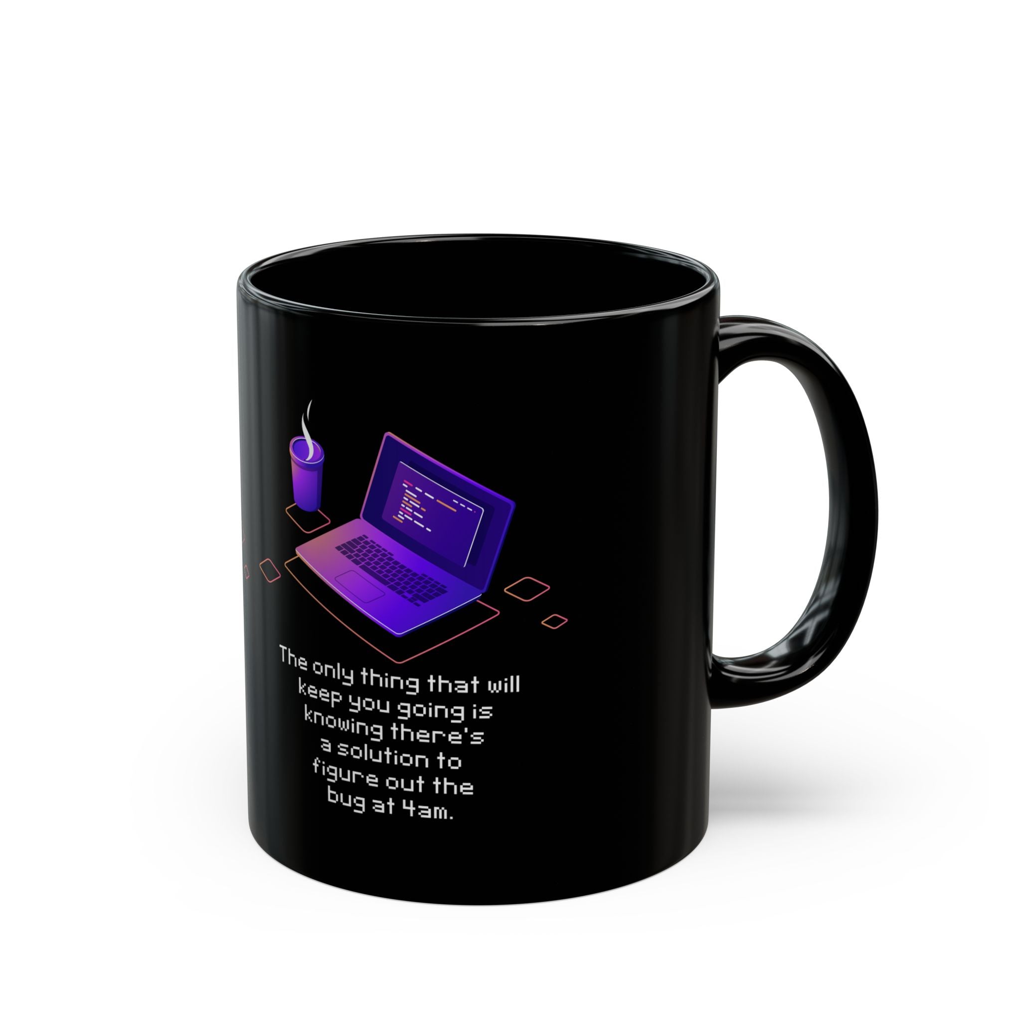Figure Out The Bug At 4am - Black Glossy Mug