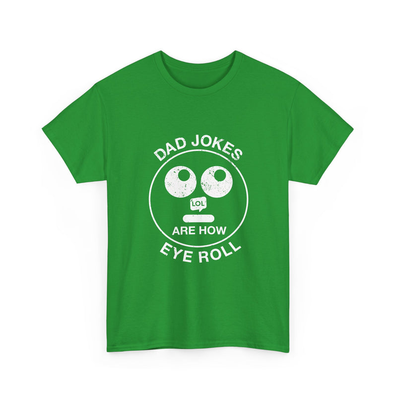 Dad Jokes T-Shirt, Funny Humor Tee, Eye Roll Graphic Shirt, Geek T-Shirt, Nerd Shirt, Sarcastic Dad Gift, Comedy Lover Present Tee, Casual W