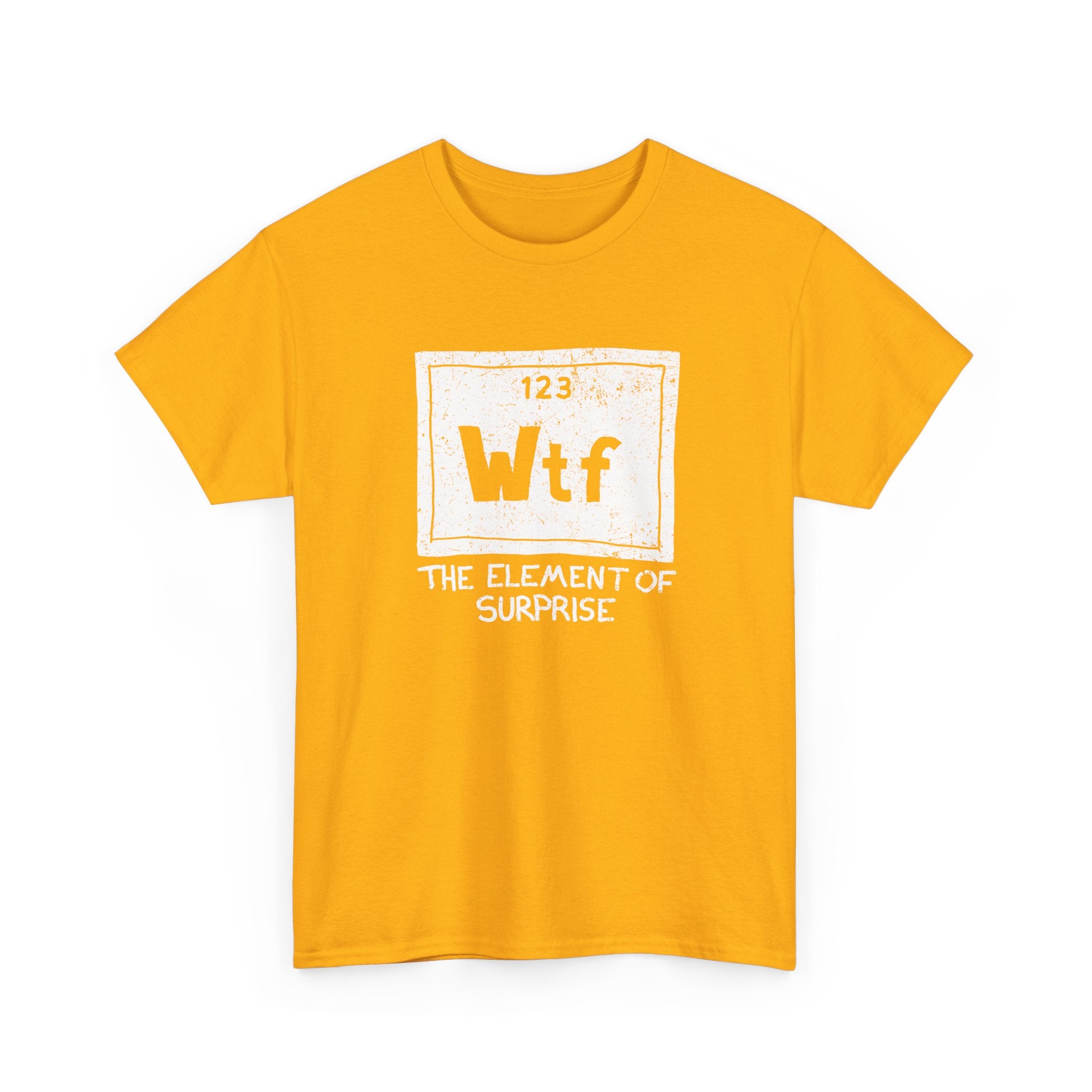 Wtf - The Element of Surprise - Science Chemistry - Regular Unisex Crewneck T-Shirt