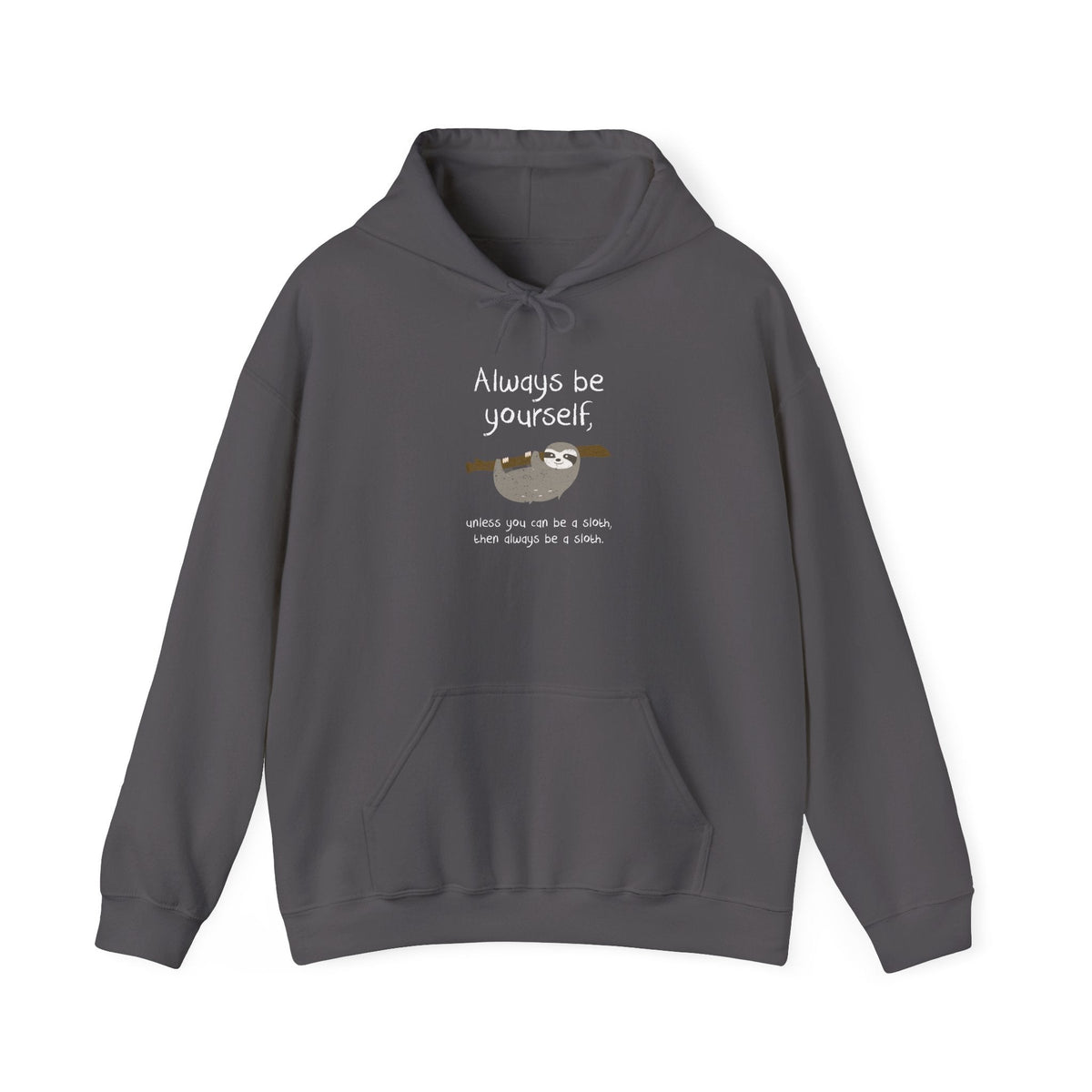 Always Be A Sloth Hoodie