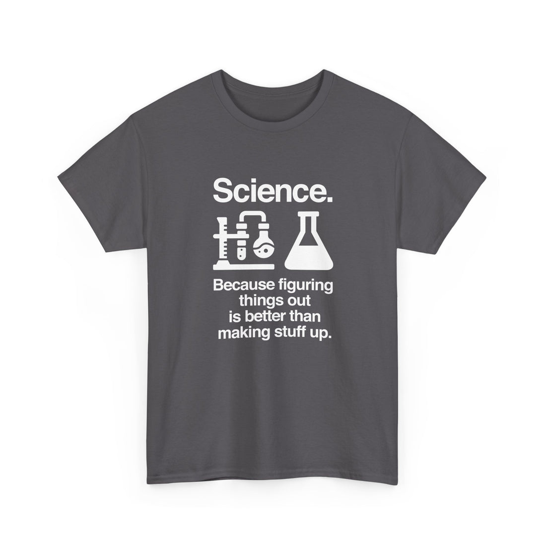 Science Because Figuring Things Out - Regular Unisex Crewneck T-Shirt
