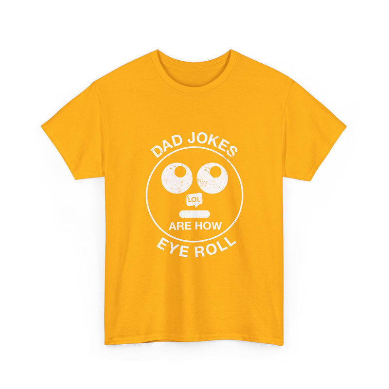 Dad Jokes T-Shirt, Funny Humor Tee, Eye Roll Graphic Shirt, Geek T-Shirt, Nerd Shirt, Sarcastic Dad Gift, Comedy Lover Present Tee, Casual W