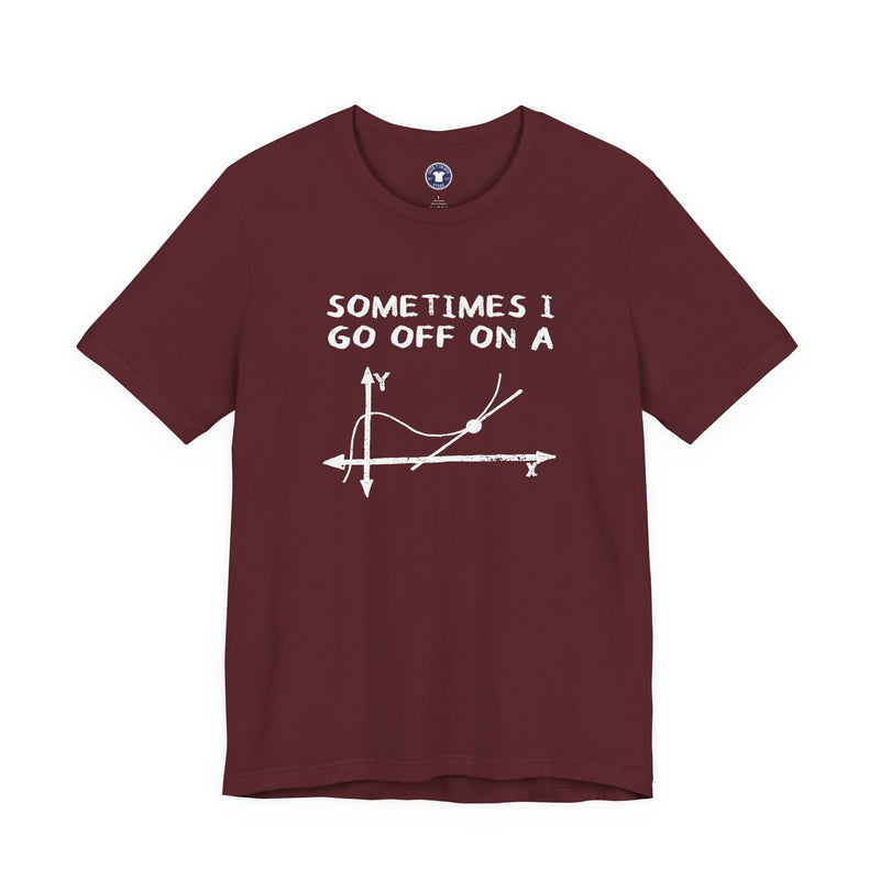 Sometimes I Go Off On A Tangent - Premium Unisex Crewneck T-Shirt