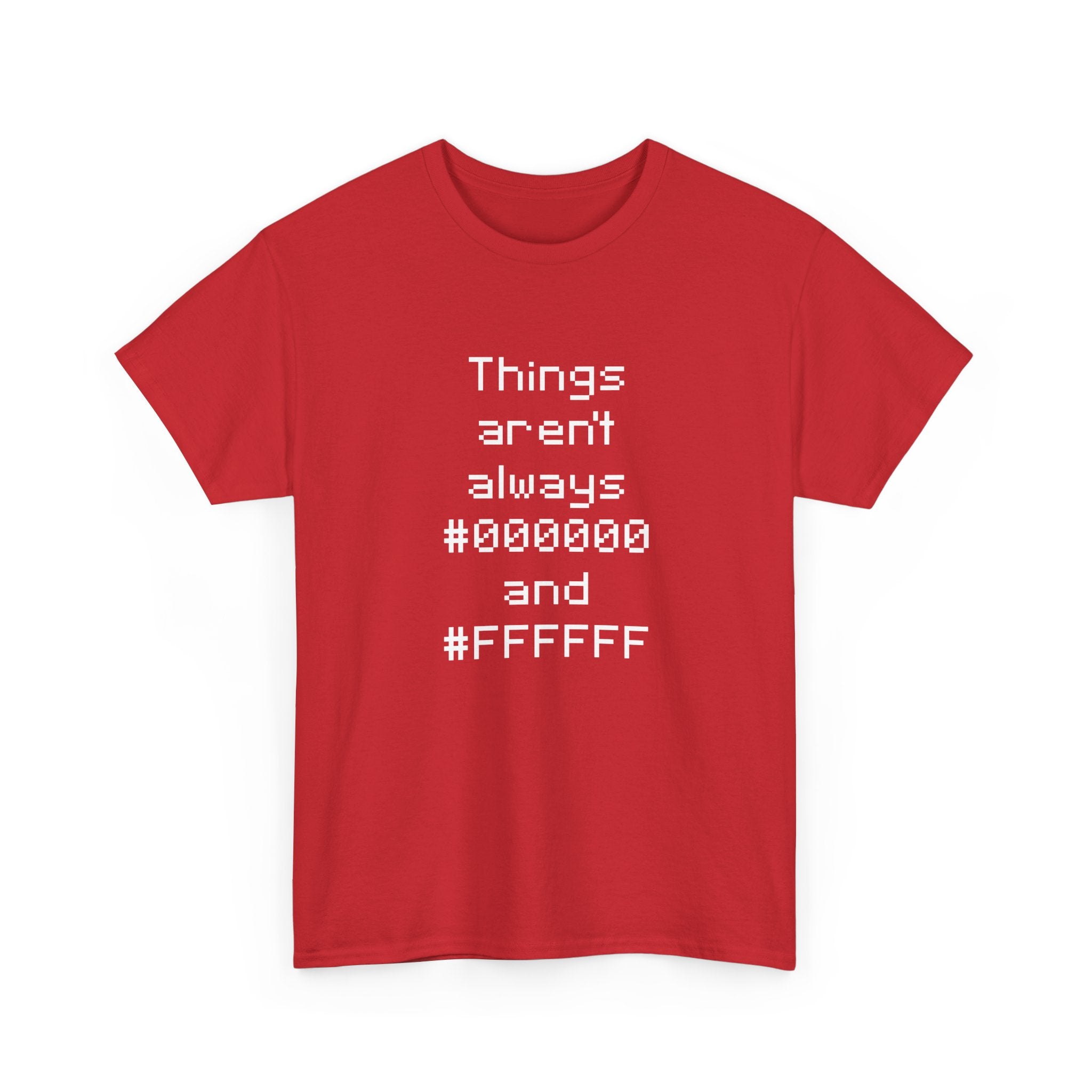 Things Aren't Always Black And White -  Unisex Crewneck T-Shirt