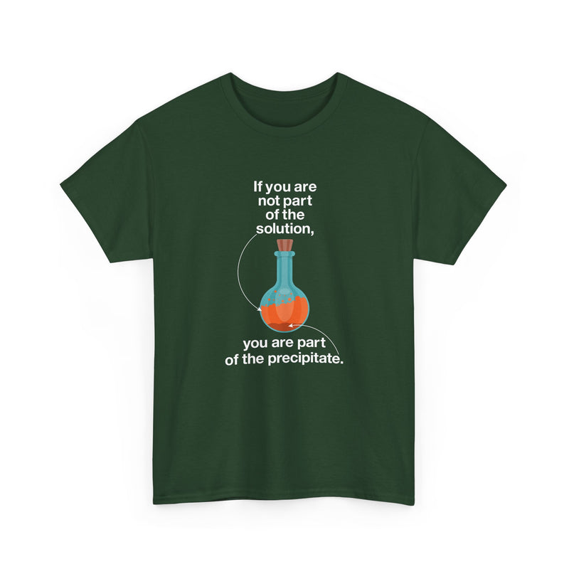 If You Are Not Part Of The Solution - Regular Unisex Crewneck T-Shirt