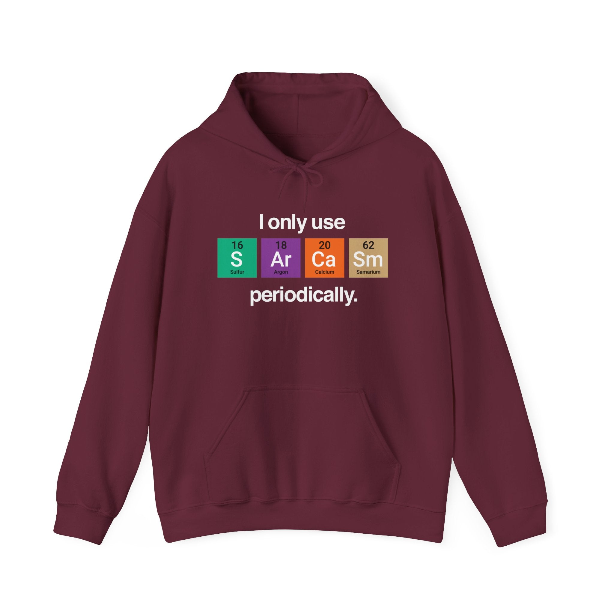 I Only Use Sarcasm Periodically - Unisex Hooded Sweatshirt
