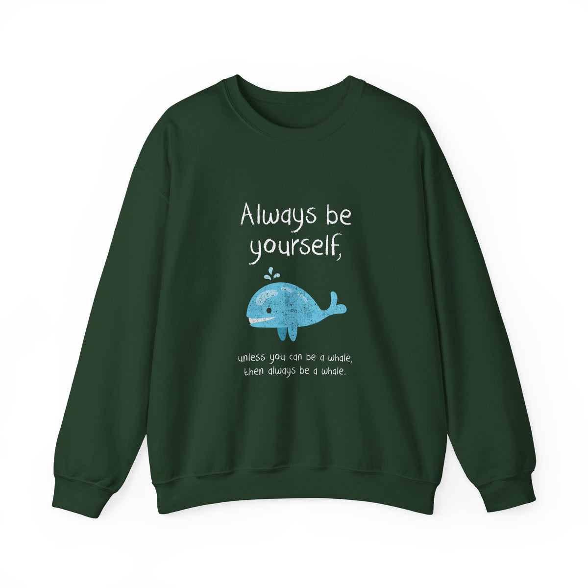 Always Be A Whale Sweatshirt
