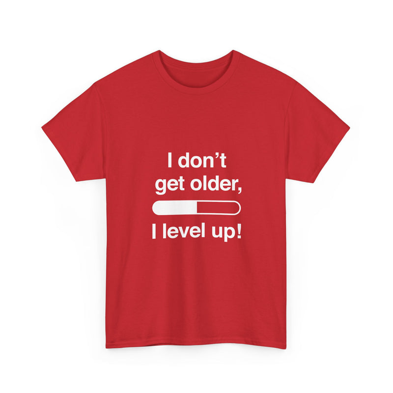 Level Up T-Shirt, Gamer Quote Tee, Funny Birthday Shirt, Game Lover Gift, Geek T-Shirt, Nerd Shirt, Video Game Humor, Leveling Up