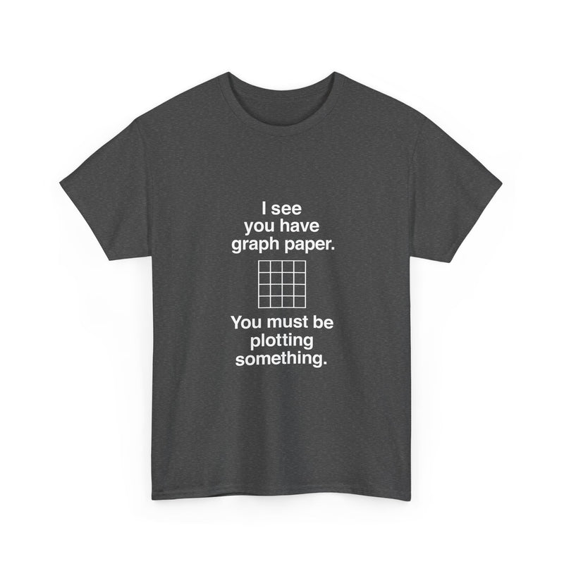 Funny Geek T-Shirt, Nerd Shirt, Math Humor Tee, Graph Paper Joke Shirt, Plotting Pun Top, Science Lover Gift, Programmer Humor Apparel