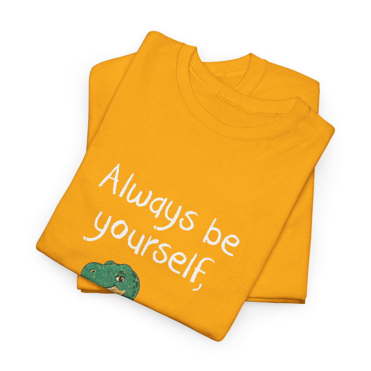Always Be A T-Rex