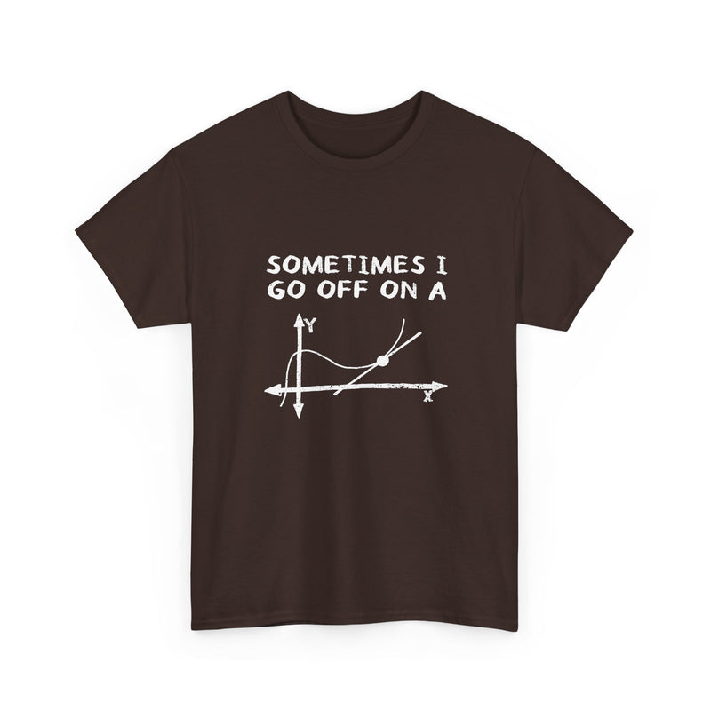 Sometimes I Go Off On A Tangent - Regular Unisex Crewneck T-Shirt