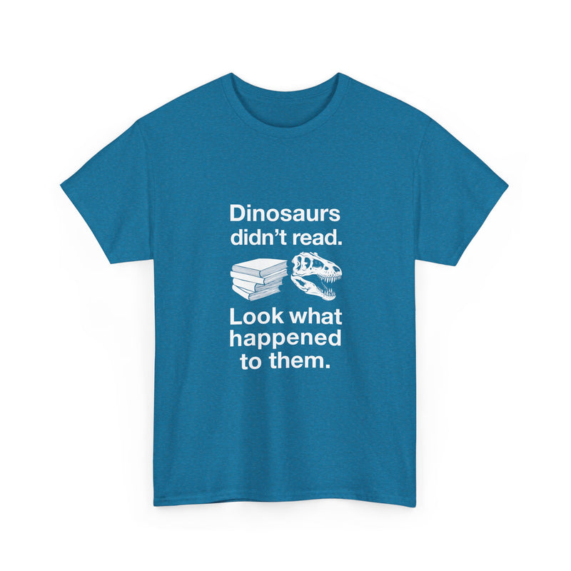 Dinosaur Reading Humor T-Shirt, Funny Geek T-Shirt, Nerd Shirt, Book Lover Gift, Sarcastic Quote Tee, Educational Humor Apparel