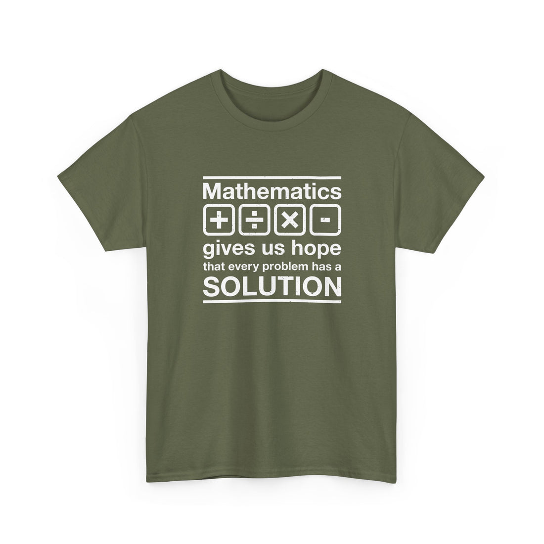 Mathematics Gives Us Hope - Inspirational Math Shirt -  Unisex Regular Crewneck T-Shirt