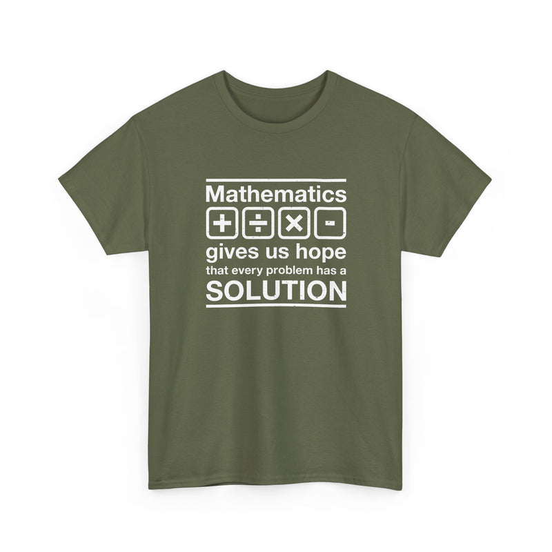 Mathematics Gives Us Hope - Inspirational Math Shirt - Regular Unisex Crewneck T-Shirt