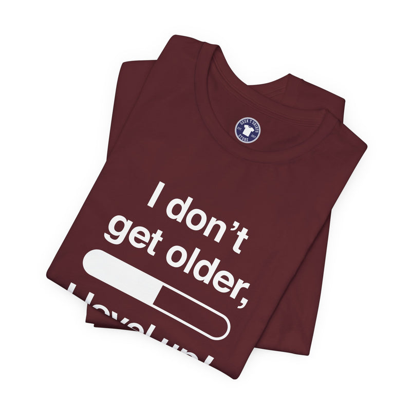 I Don't Get Older I Level Up - Funny Gamer Shirt - Premium Unisex Crewneck T-Shirt
