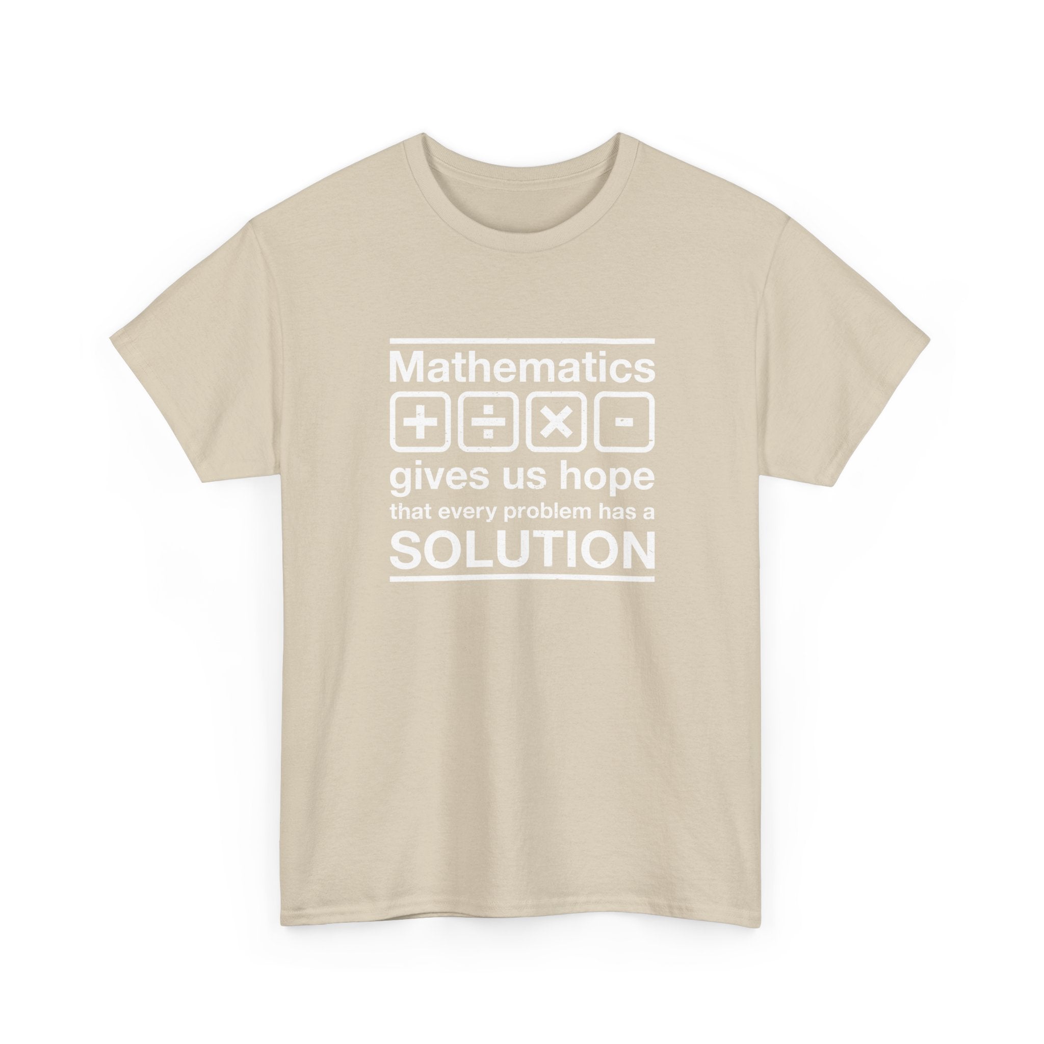 Mathematics Gives Us Hope - Inspirational Math Shirt - Regular Unisex Crewneck T-Shirt