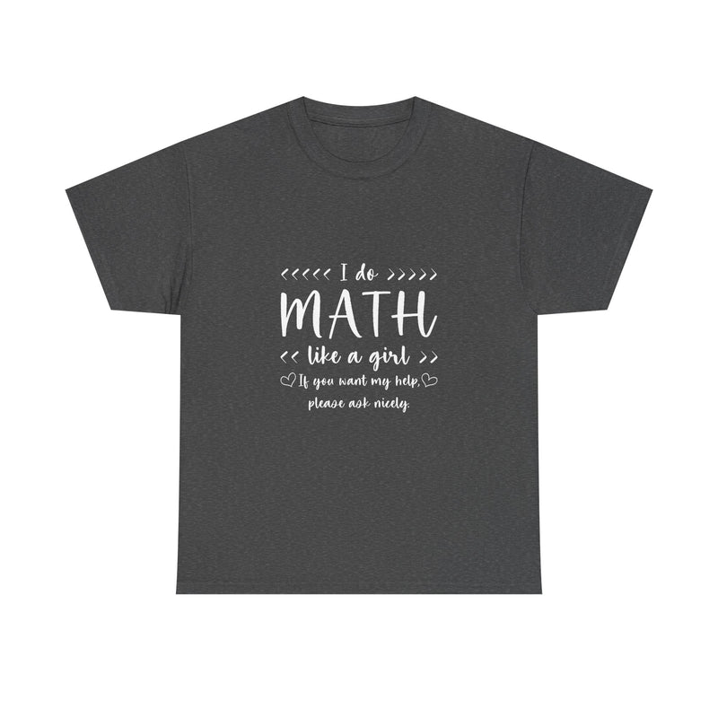 I Do Math Like A Girl T-Shirt, Geek T-Shirt, Nerd Shirt, Math Humor Tee, Funny STEM Gift, Women in Math Shirt, Cute Math Quote Top