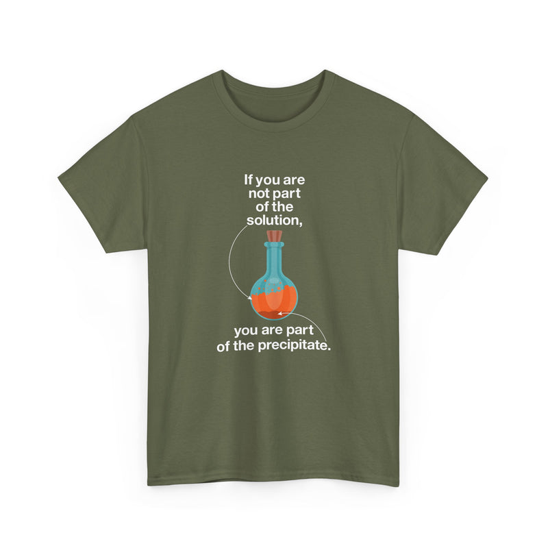 If You Are Not Part Of The Solution - Regular Unisex Crewneck T-Shirt