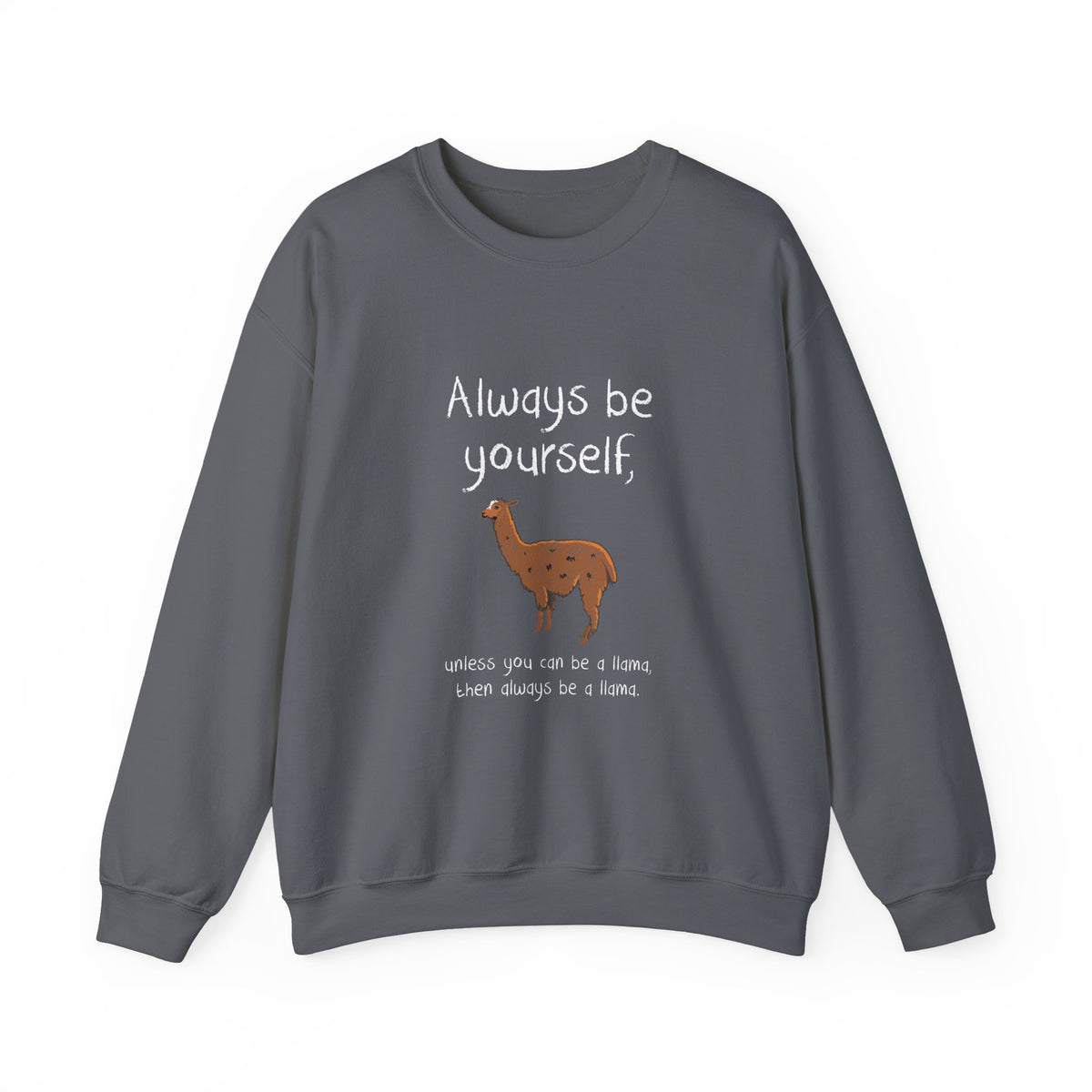 Always Be A Llama Sweatshirt