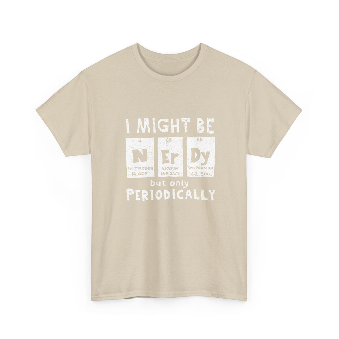 I Might Be Nerdy Periodically - Regular Unisex Crewneck T-Shirt