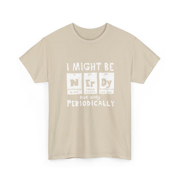 I Might Be Nerdy Periodically - Regular Unisex Crewneck T-Shirt