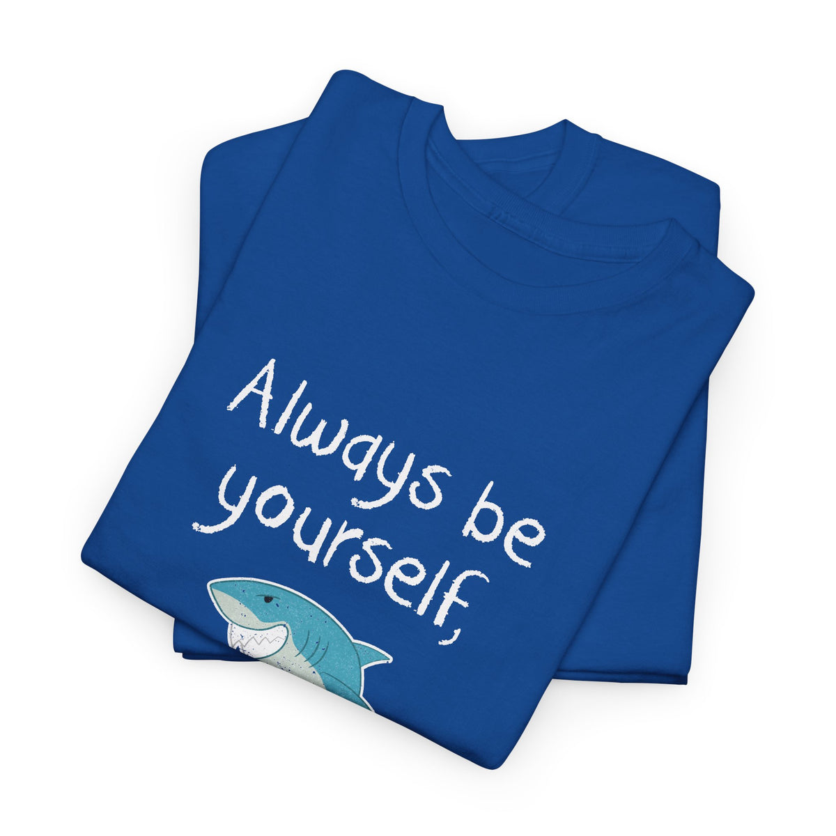 Always Be A Shark