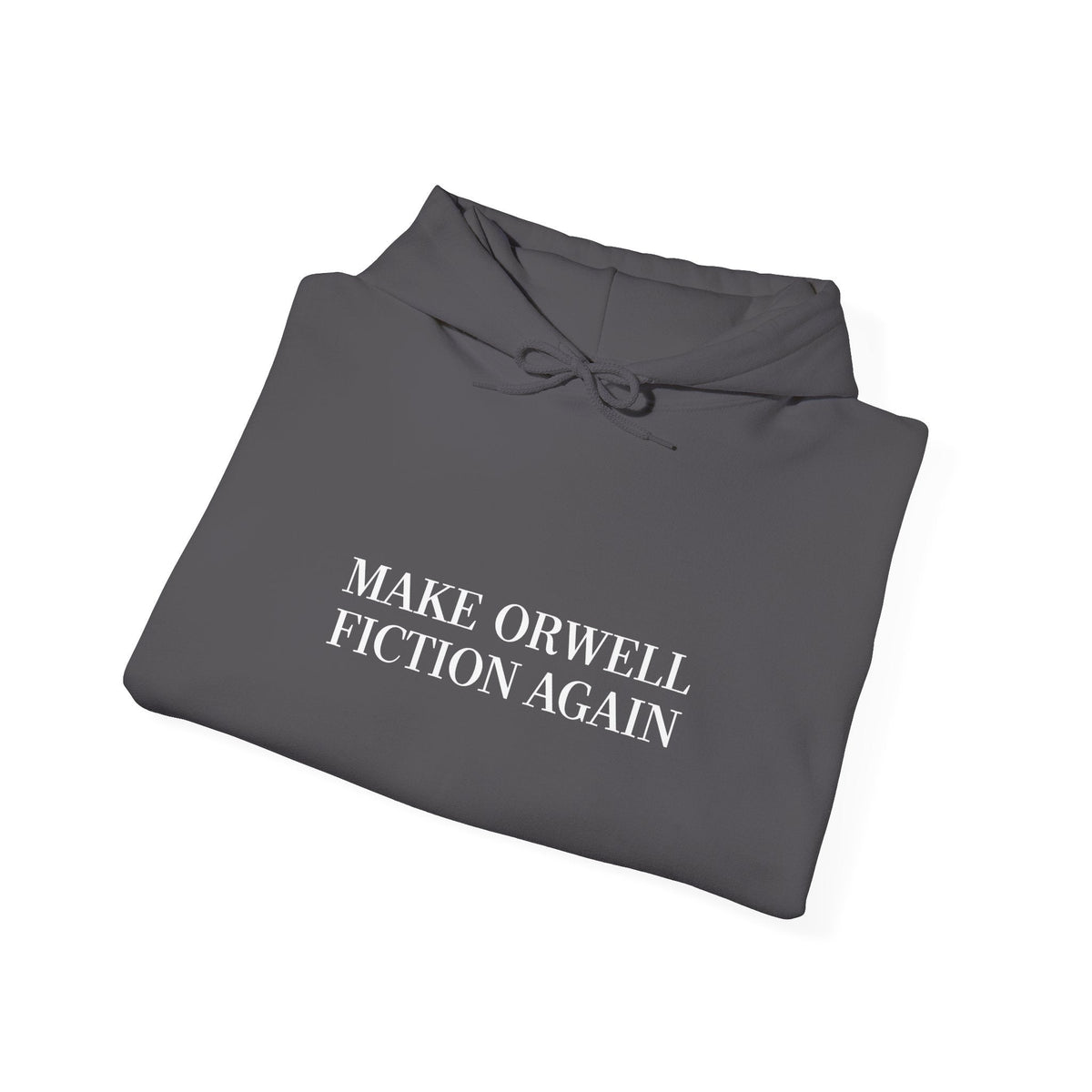 Make Orwell Fiction Again Hoodie