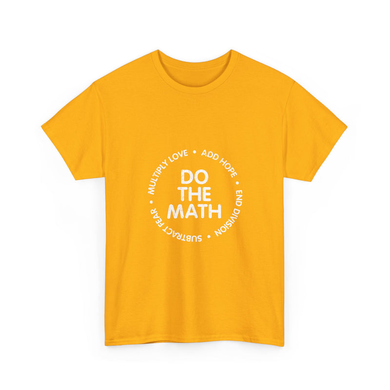 Do The Math T-shirt, Geek T-Shirt, Nerd Shirt, Inspirational Quote Tee, Motivational Gift Shirt, Positive Message Apparel