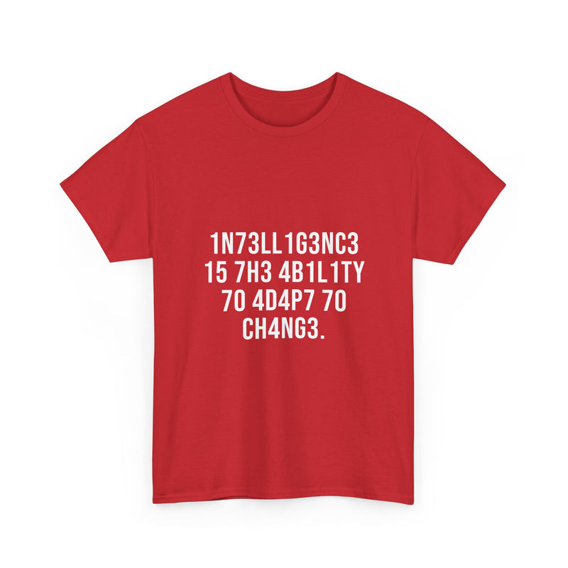Intelligence Is The Ability To Adapt To Change T-Shirt, Geek T-Shirt, Nerd Shirt, Inspirational Quote Tee, Motivational Gift Shirt