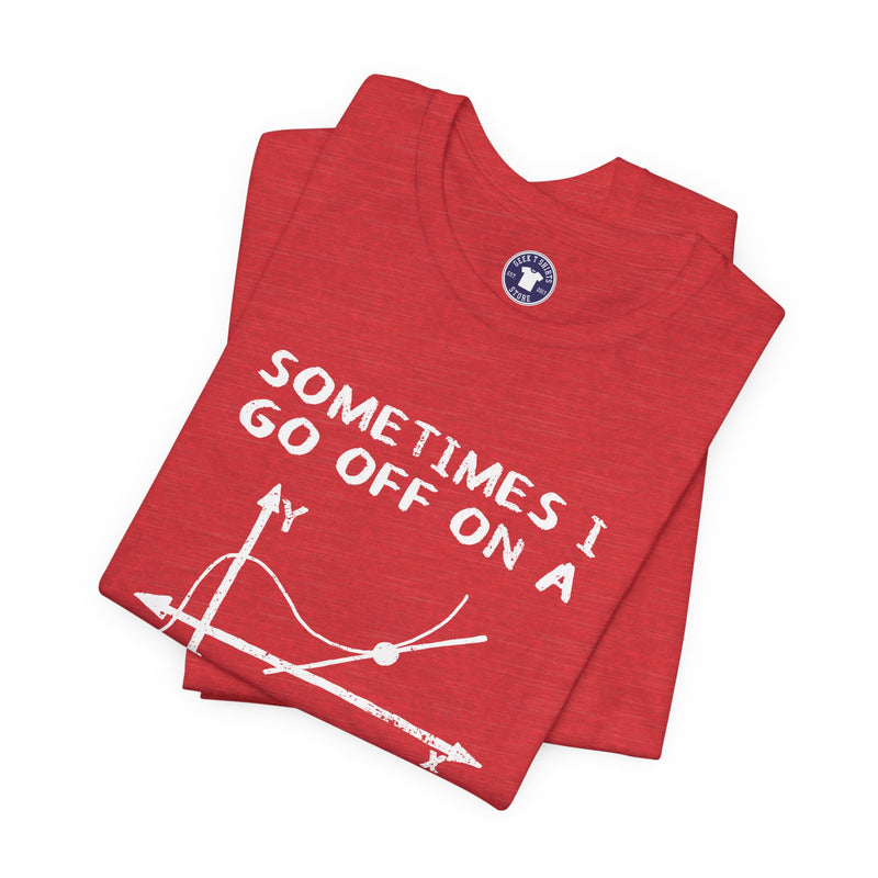 Sometimes I Go Off On A Tangent - Premium Unisex Crewneck T-Shirt