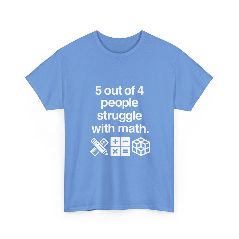 Funny Math Humor T-Shirt, Geek T-Shirt, Nerd Shirt, Math Joke Tee, STEM Gift, Geeky Apparel, Math Struggle Laugh, Puzzle Lover Shirt