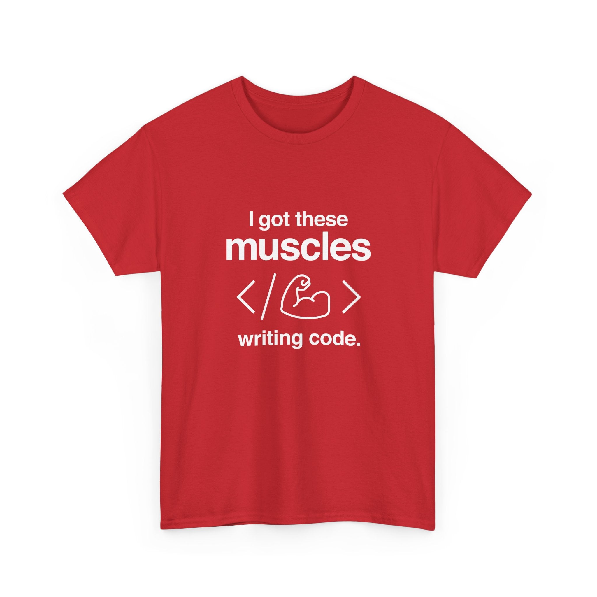 I Got These Muscles Writing Code - Coder Shirt -  Unisex Crewneck T-Shirt