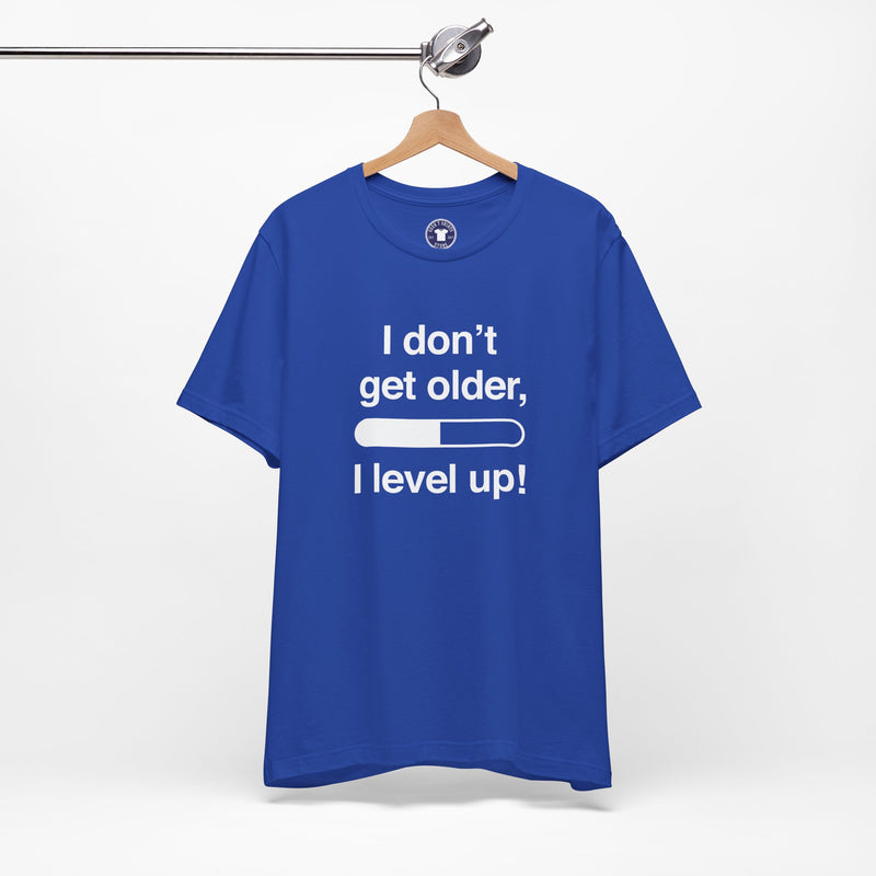 I Don't Get Older I Level Up - Funny Gamer Shirt - Premium Unisex Crewneck T-Shirt