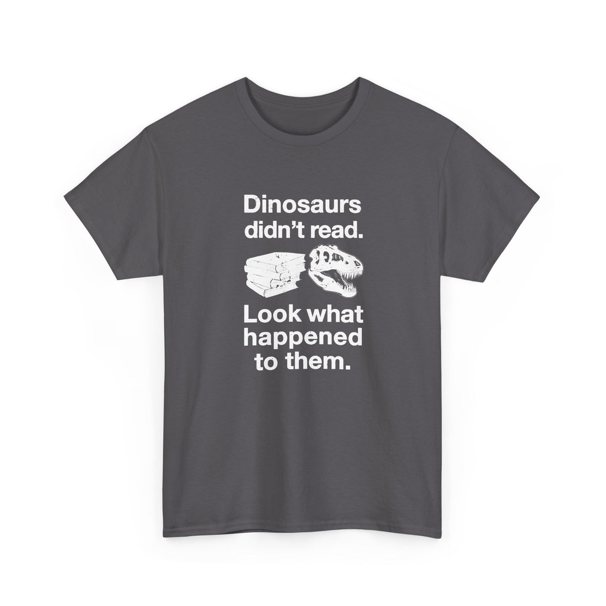 Dinosaurs Didn’t Read