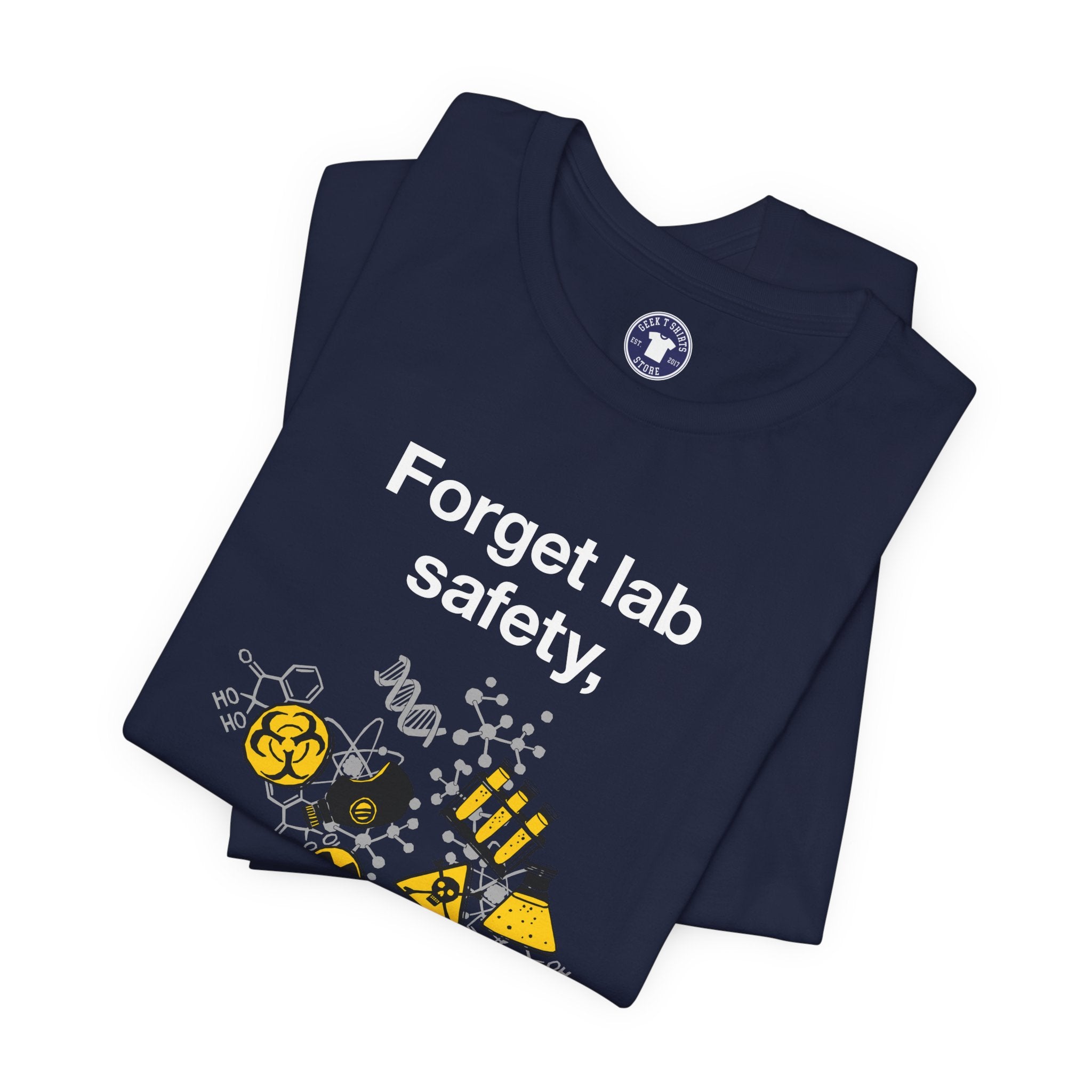 Forget Lab Safety - Premium Unisex Crewneck T-Shirt
