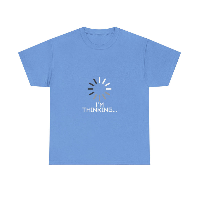 I'm Thinking Loading T-Shirt, Geek T-Shirt, Nerd Shirt, Funny Tech Tee, Coding Humor Shirt, Programmer Gift, Sarcastic Humor Apparel