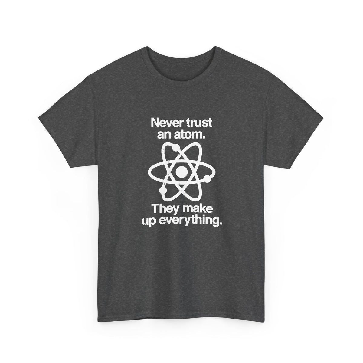 Never Trust An Atom