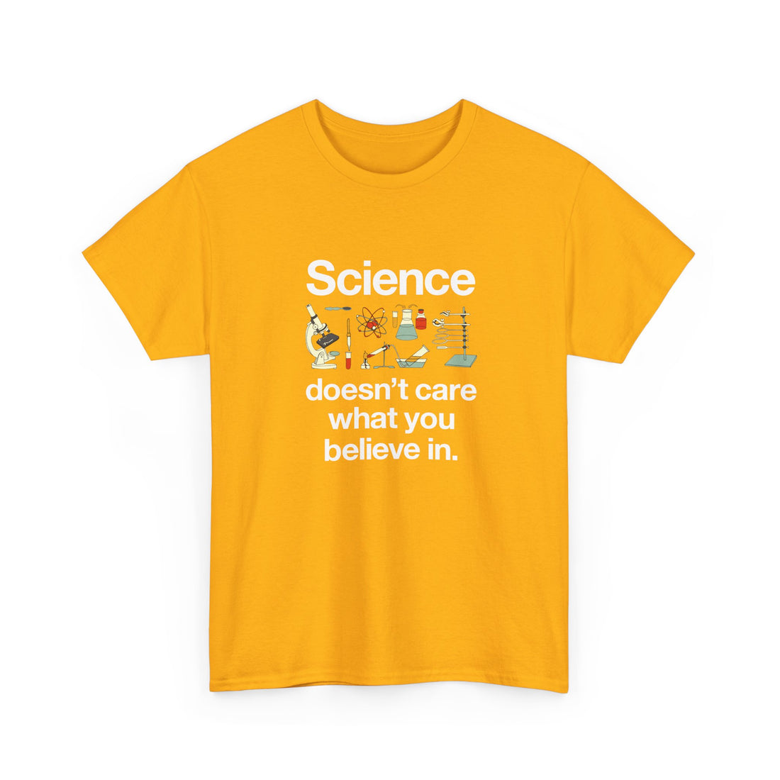 Science Doesn't Care What You Believe In - Regular Unisex Crewneck T-Shirt