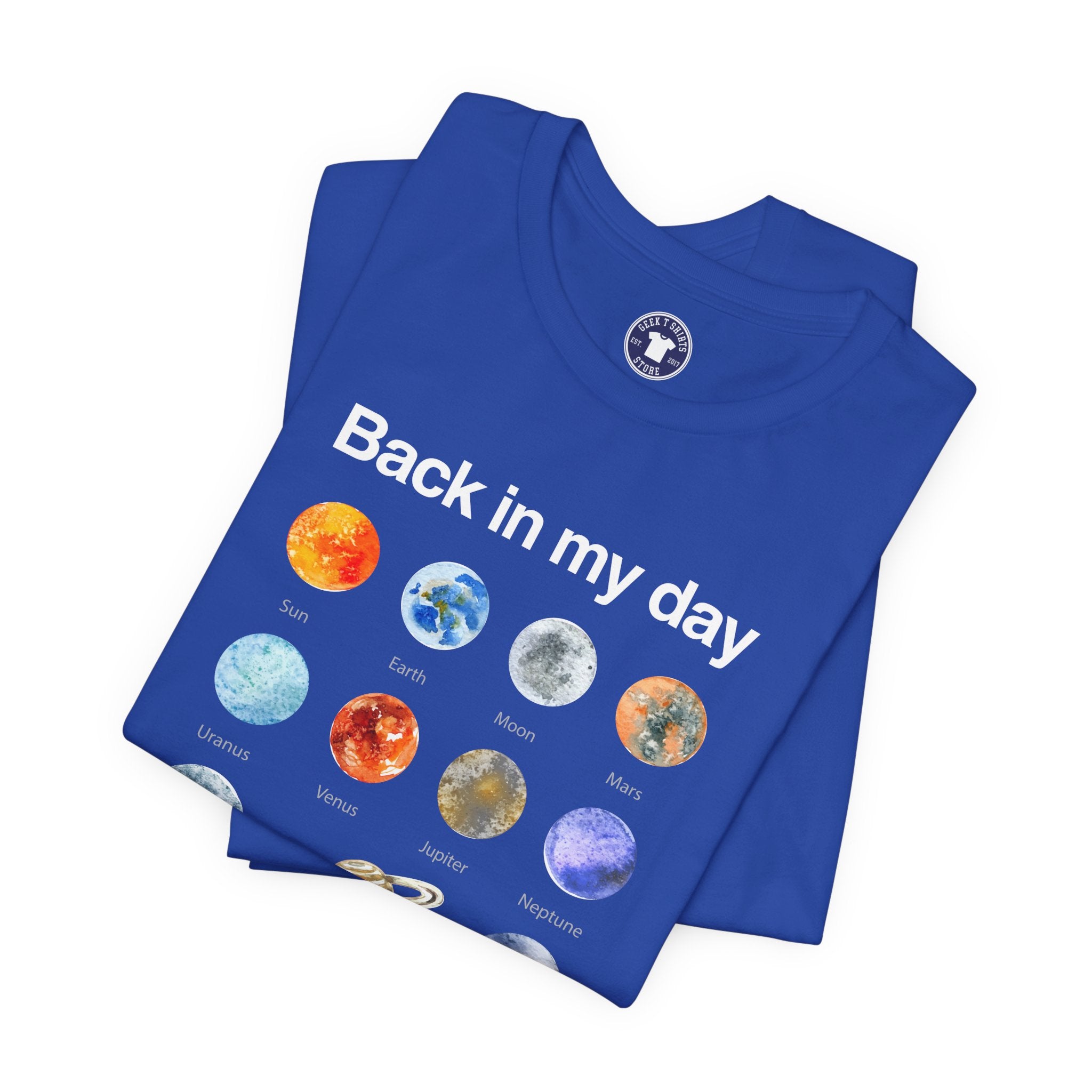 Back In My Day We Had Nine Planets - Cosmology T-Shirt - Premium Unisex Crewneck T-Shirt