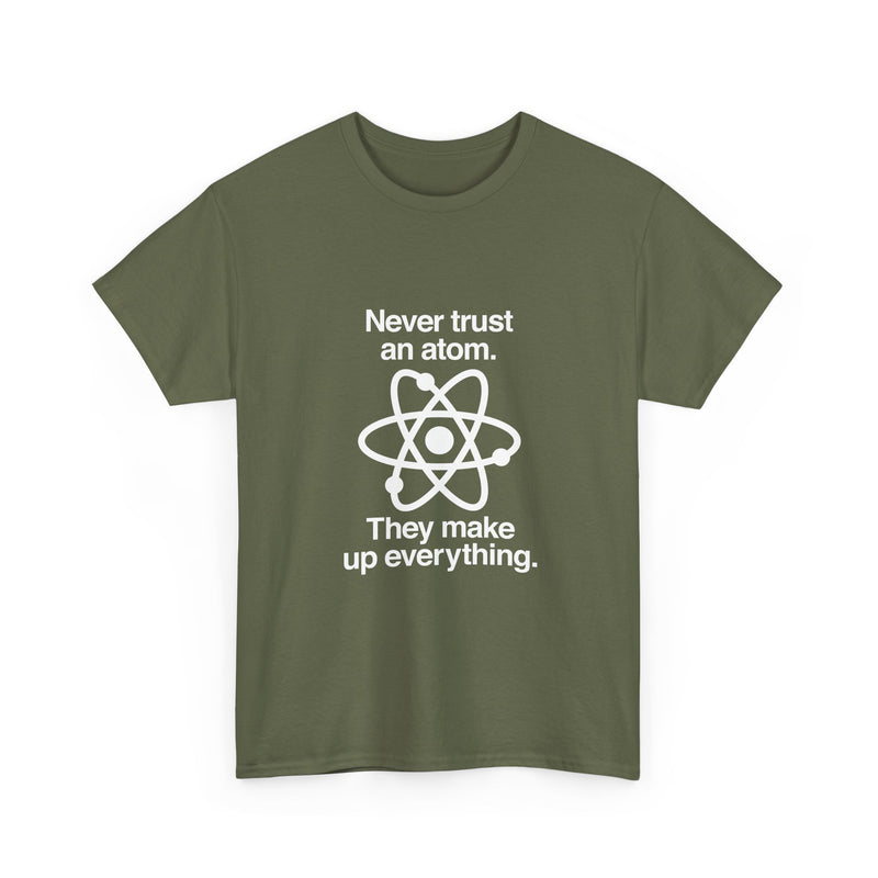 Funny Science T-Shirt, Never Trust an Atom Tee, Geek T-Shirt, Nerd Shirt, Science Humor Shirt, Chemistry Gift, Science Lover Present Shirt