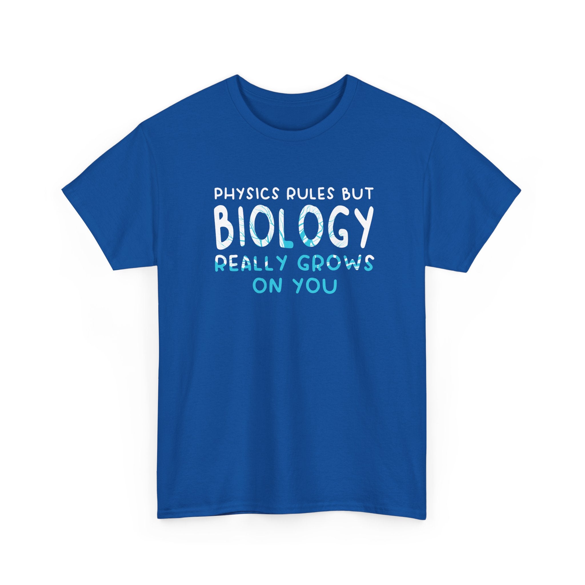 Physics Rules But Biology Really Grows On You - Science Biology - Regular Unisex Crewneck T-Shirt