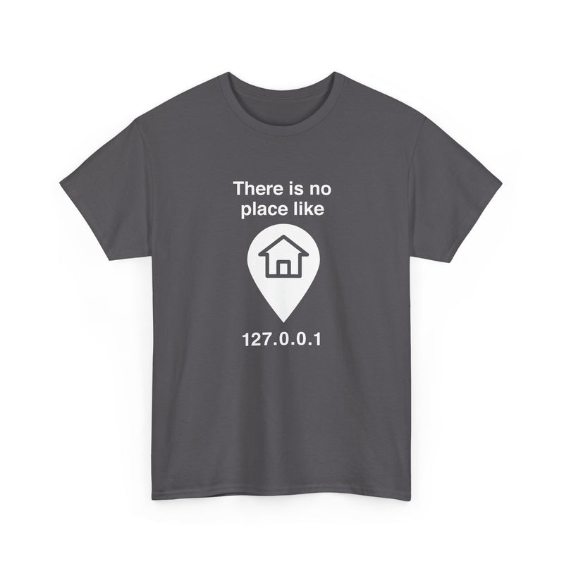 No Place Like Home - Regular Unisex Crewneck T-Shirt